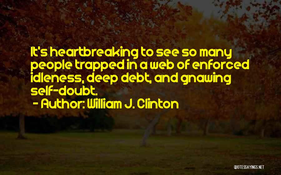 Gnawing Quotes By William J. Clinton