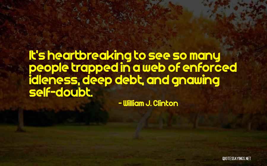 Gnawing Quotes By William J. Clinton