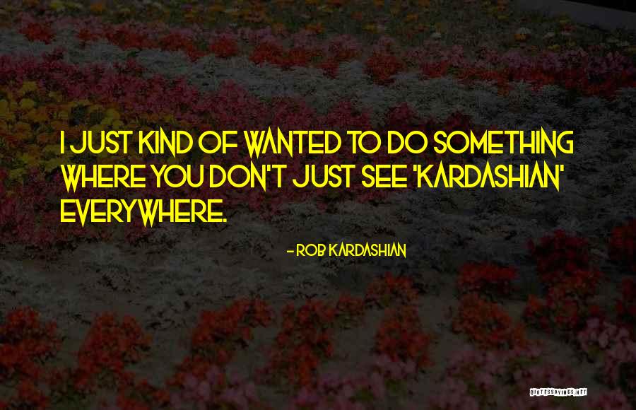 Gnazir Quotes By Rob Kardashian Gnazir Quotes By Rob Kardashian