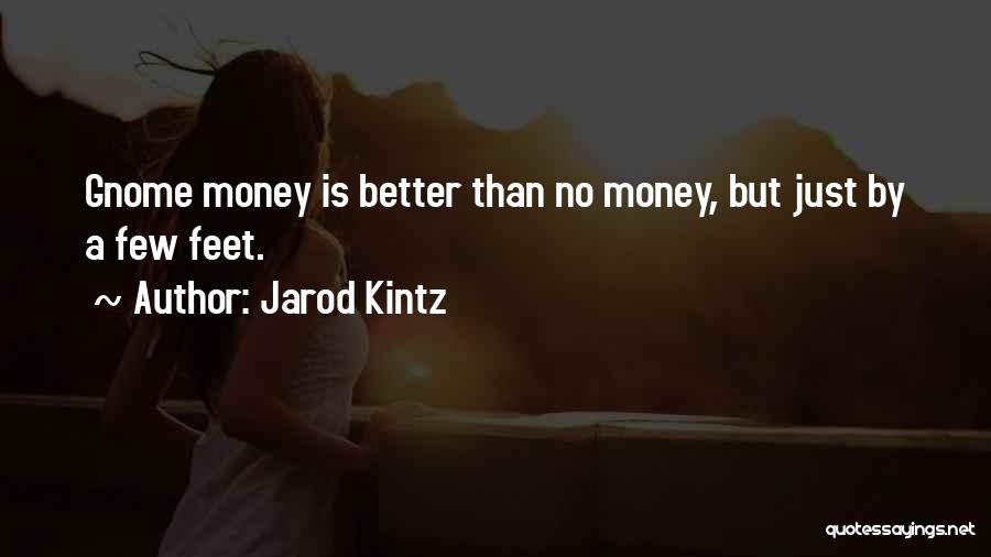 Gnome Quotes By Jarod Kintz