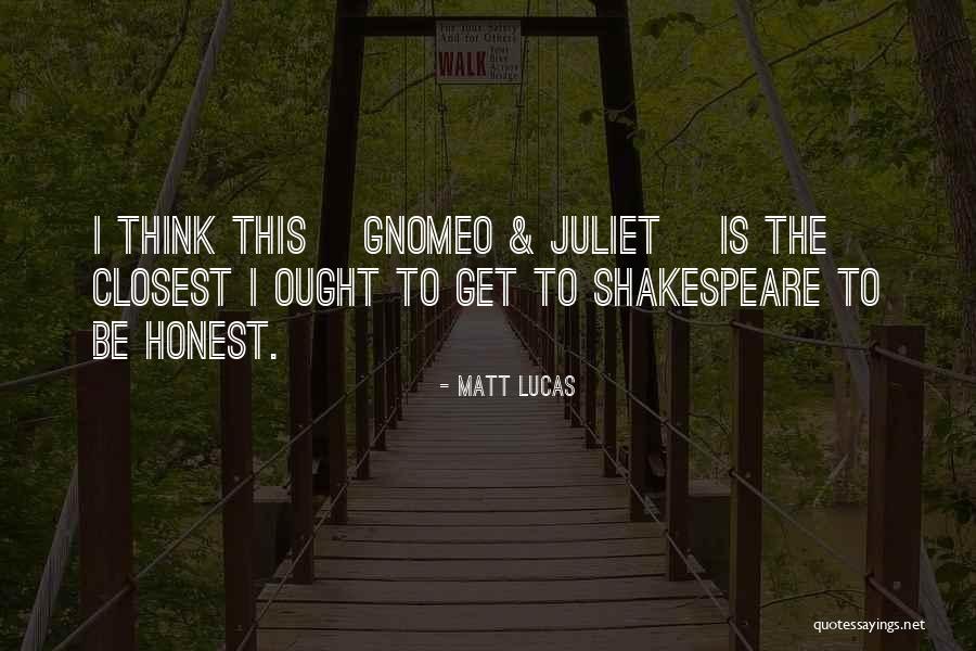 Gnomeo Juliet Quotes By Matt Lucas Gnomeo Juliet Quotes By Matt Lucas