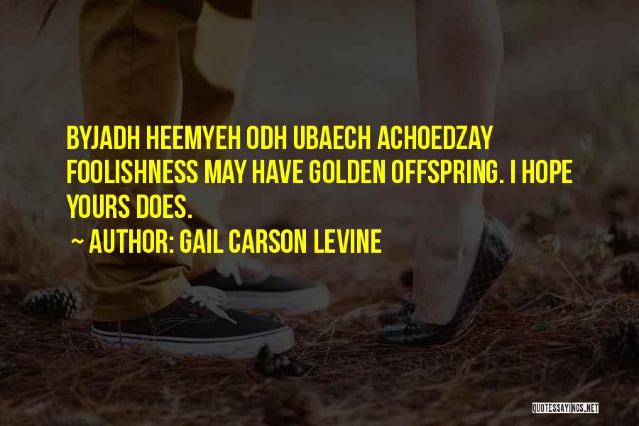 Gnomic Quotes By Gail Carson Levine Gnomic Quotes By Gail Carson Levine