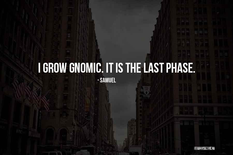 Gnomic Quotes By Samuel Gnomic Quotes By Samuel