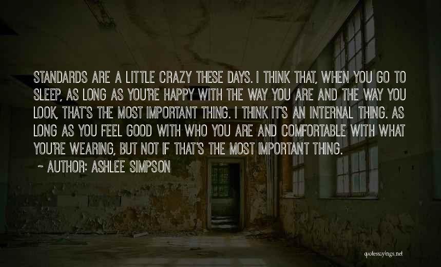 Go A Little Crazy Quotes By Ashlee Simpson