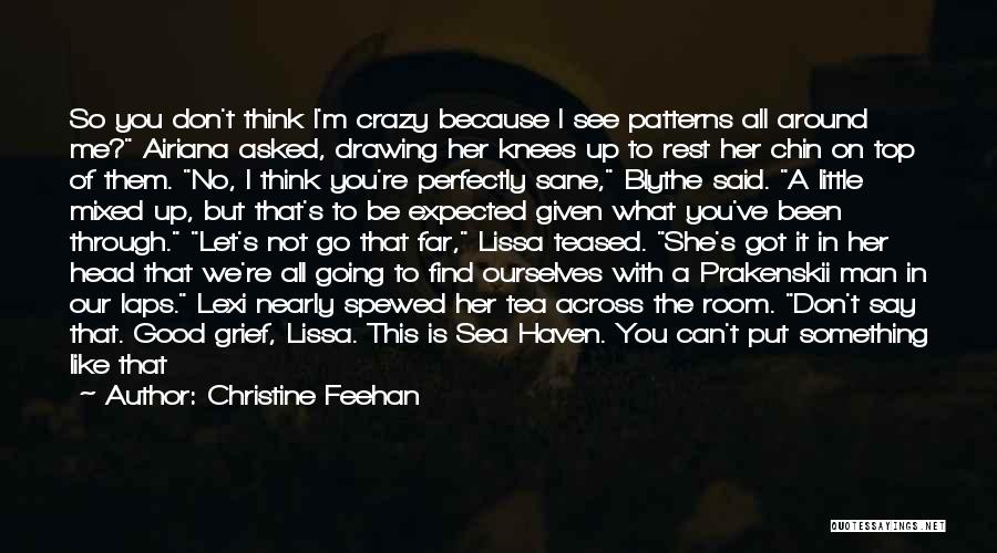 Go A Little Crazy Quotes By Christine Feehan