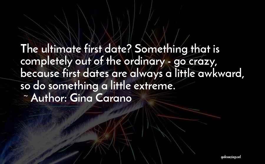 Go A Little Crazy Quotes By Gina Carano