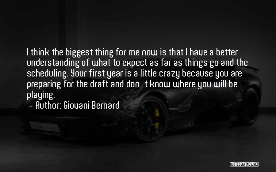 Go A Little Crazy Quotes By Giovani Bernard