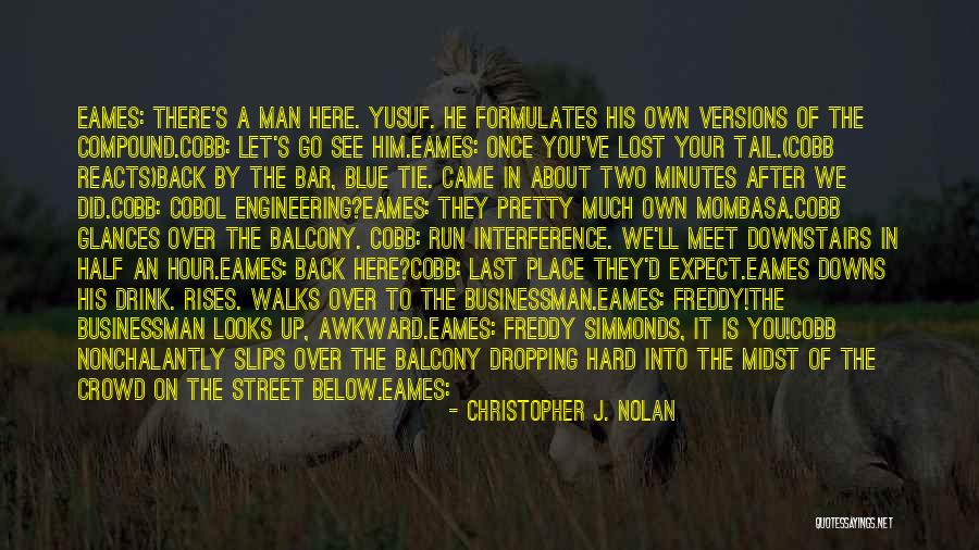 Go After Him Quotes By Christopher J. Nolan Go After Him Quotes By Christopher J. Nolan