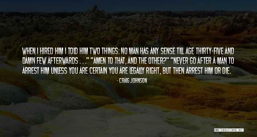 Go After Him Quotes By Craig Johnson Go After Him Quotes By Craig Johnson