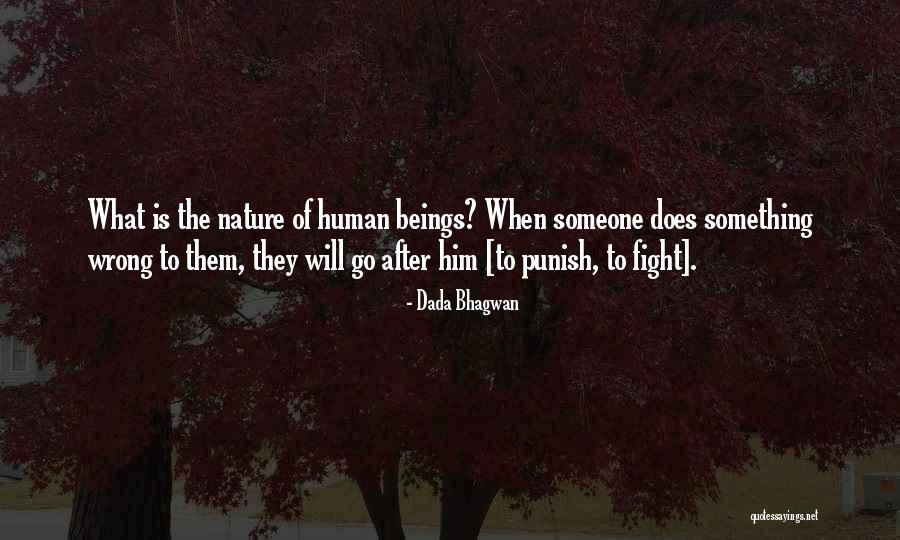 Go After Him Quotes By Dada Bhagwan Go After Him Quotes By Dada Bhagwan