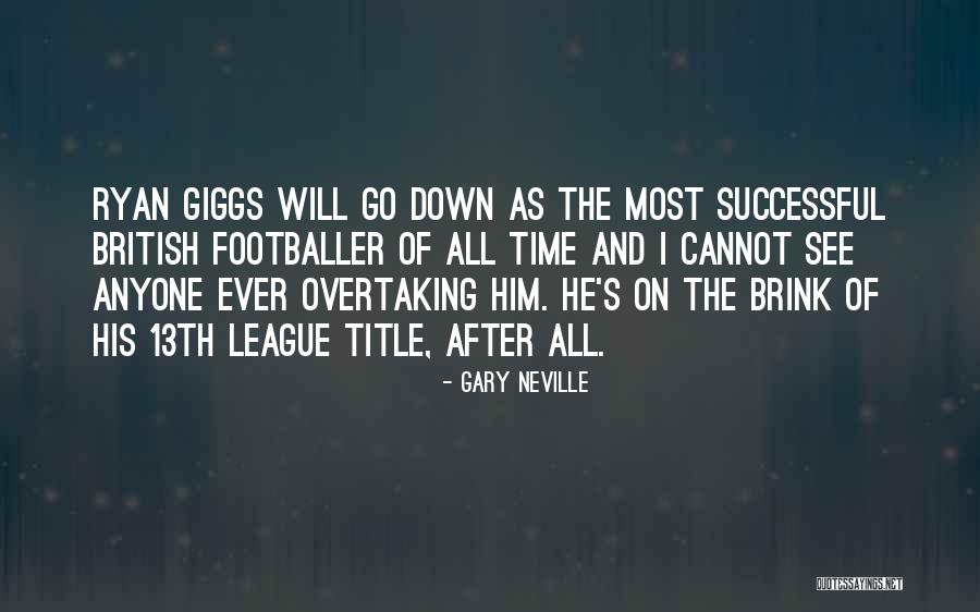 Go After Him Quotes By Gary Neville Go After Him Quotes By Gary Neville