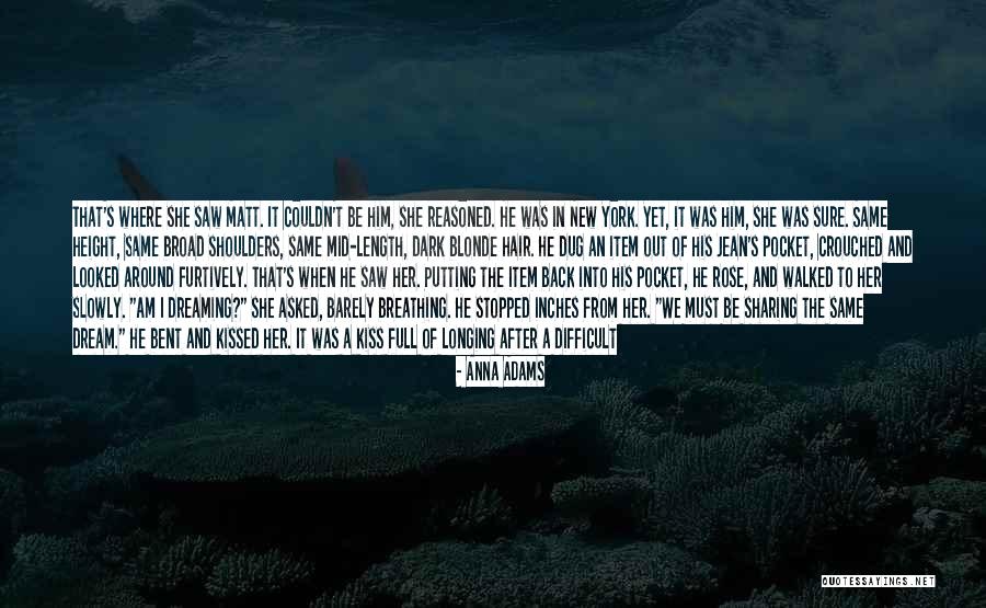 Go After Love Quotes By Anna Adams Go After Love Quotes By Anna Adams