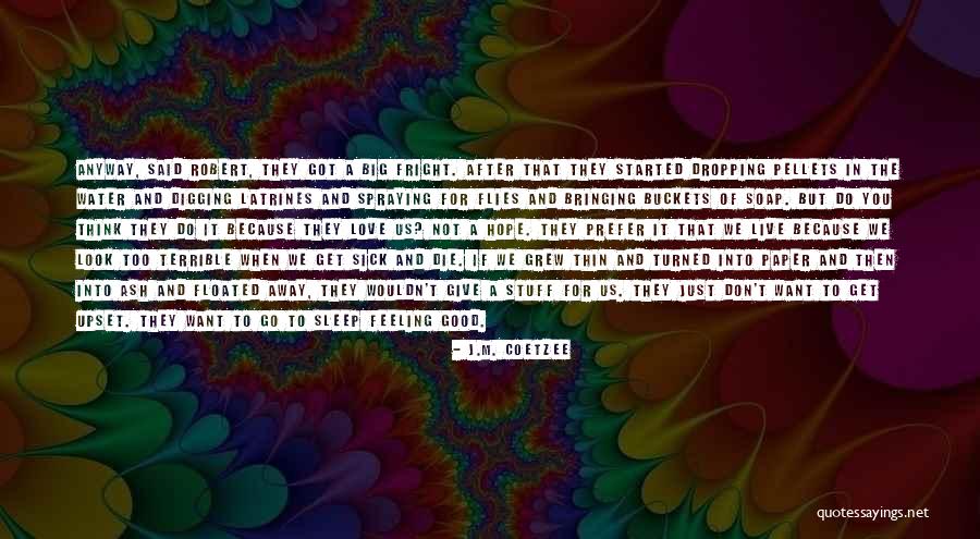 Go After Love Quotes By J.M. Coetzee Go After Love Quotes By J.M. Coetzee