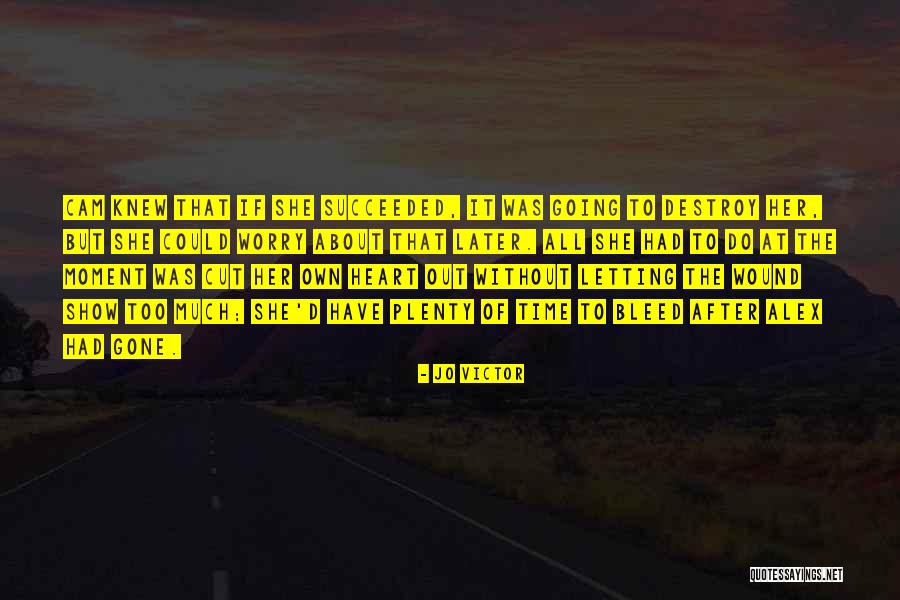 Go After Love Quotes By Jo Victor Go After Love Quotes By Jo Victor