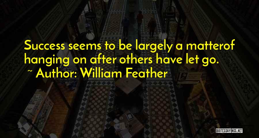 Go After Quotes By William Feather