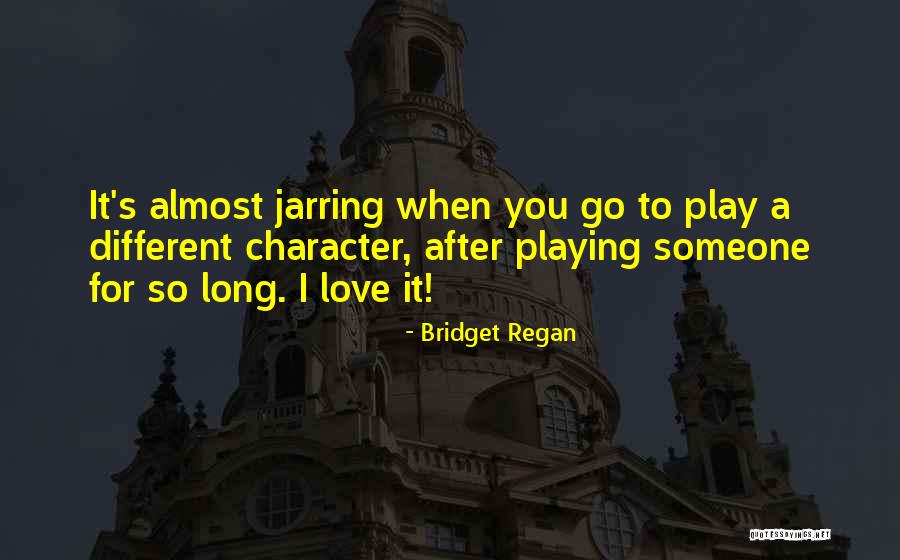 Go After Someone Quotes By Bridget Regan Go After Someone Quotes By Bridget Regan