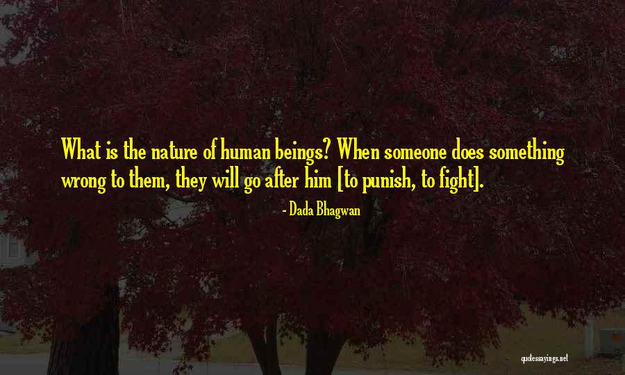 Go After Someone Quotes By Dada Bhagwan Go After Someone Quotes By Dada Bhagwan