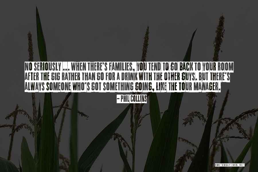 Go After Someone Quotes By Phil Collins Go After Someone Quotes By Phil Collins