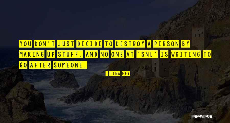 Go After Someone Quotes By Tina Fey Go After Someone Quotes By Tina Fey
