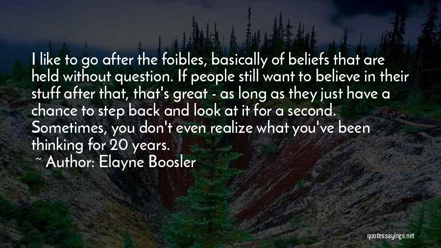 Go After What You Believe In Quotes By Elayne Boosler