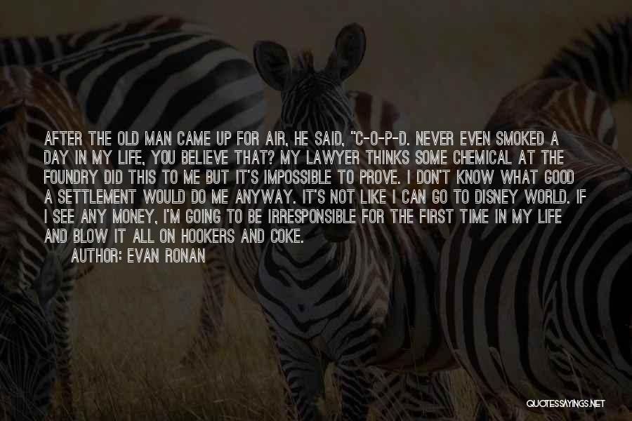 Go After What You Believe In Quotes By Evan Ronan
