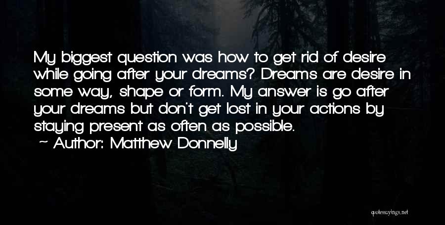 Go After Your Dreams Quotes By Matthew Donnelly