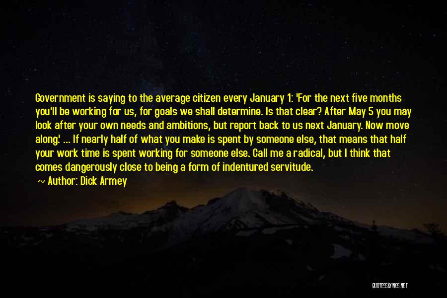 Go After Your Goals Quotes By Dick Armey