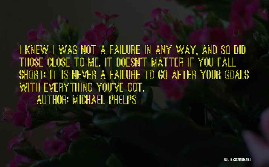 Go After Your Goals Quotes By Michael Phelps