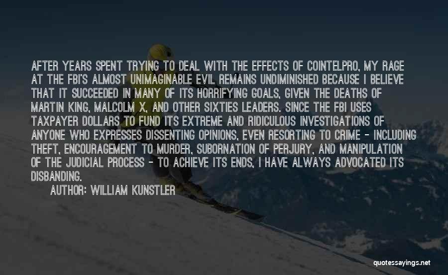 Go After Your Goals Quotes By William Kunstler