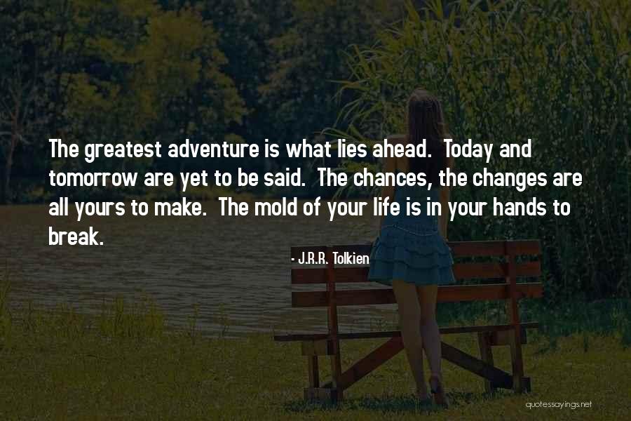 Go Ahead And Break Quotes By J.R.R. Tolkien Go Ahead And Break Quotes By J.R.R. Tolkien