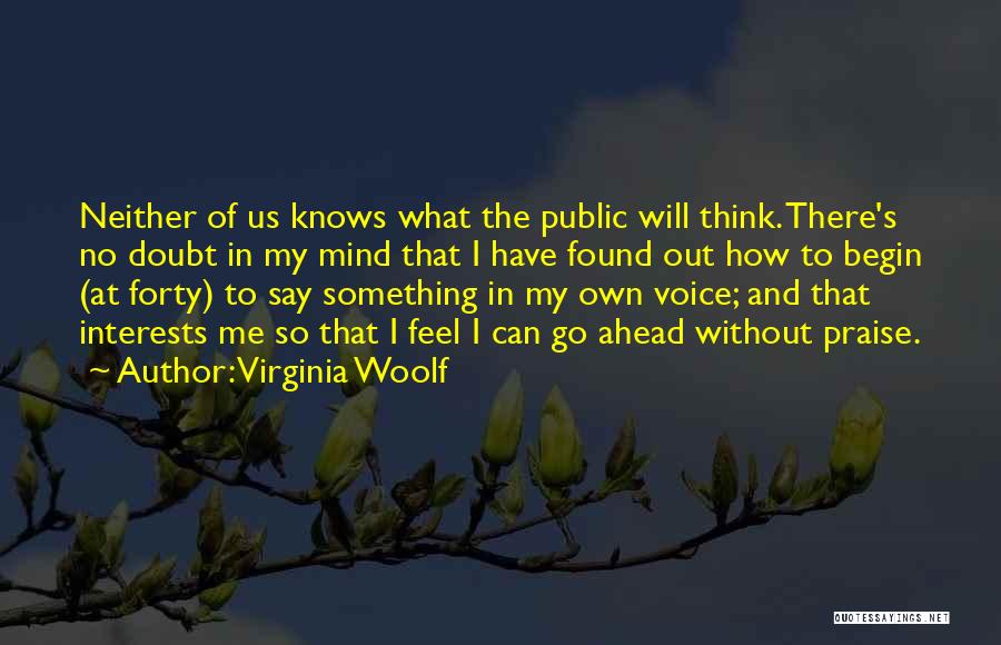 Go Ahead And Doubt Me Quotes By Virginia Woolf