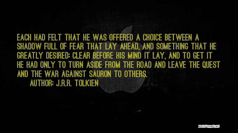 Go Ahead And Leave Quotes By J.R.R. Tolkien