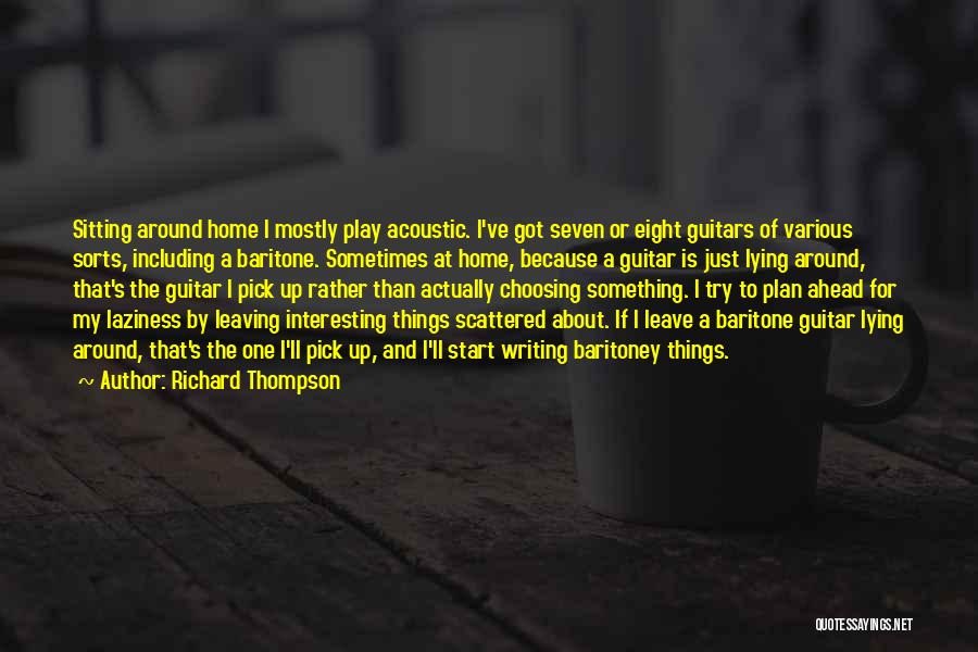 Go Ahead And Leave Quotes By Richard Thompson