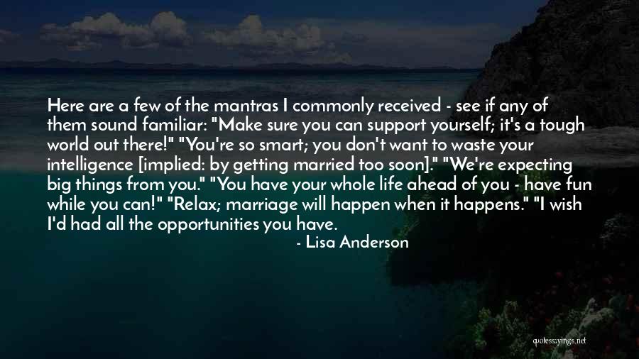 Go Ahead Get Married Quotes By Lisa Anderson Go Ahead Get Married Quotes By Lisa Anderson