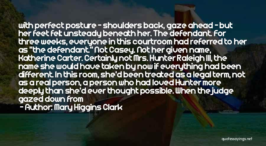 Go Ahead Judge Me Quotes By Mary Higgins Clark