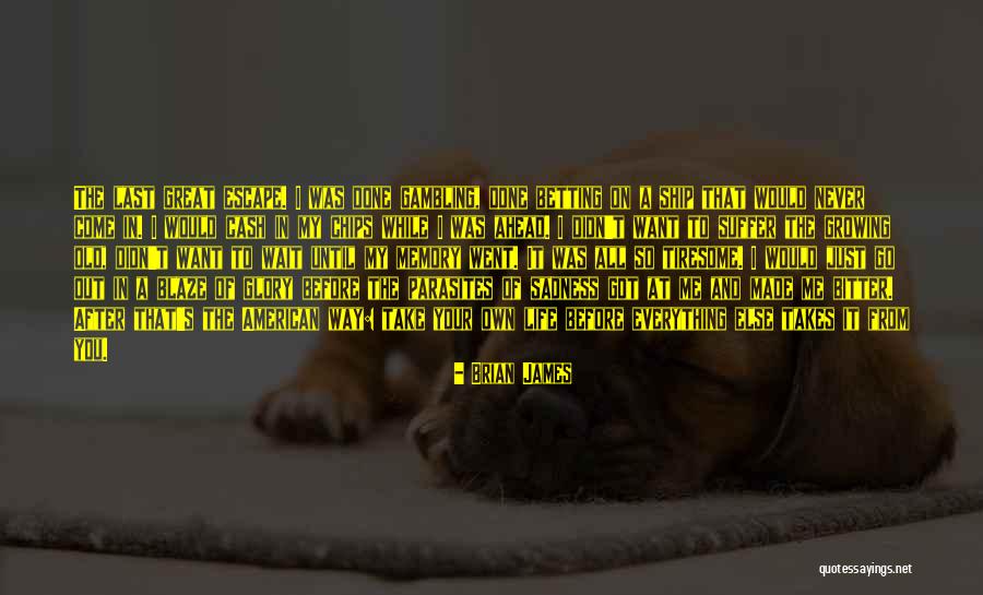 Go Ahead Life Quotes By Brian James Go Ahead Life Quotes By Brian James