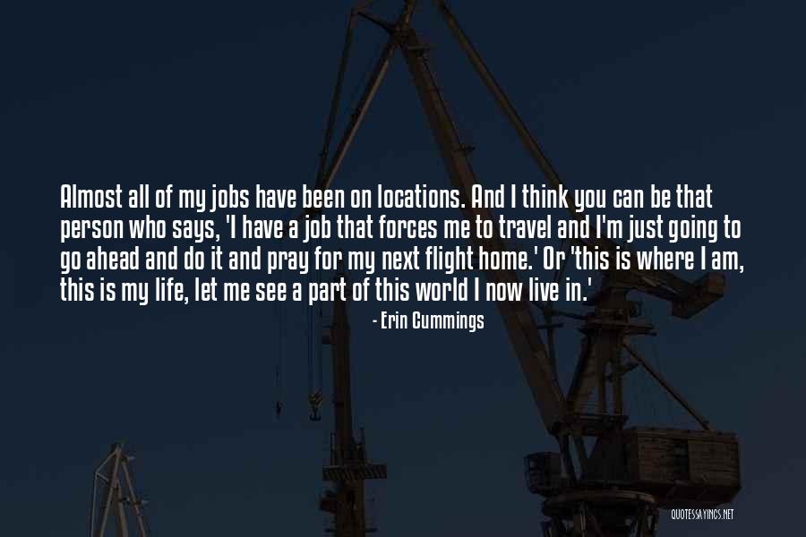 Go Ahead Life Quotes By Erin Cummings Go Ahead Life Quotes By Erin Cummings