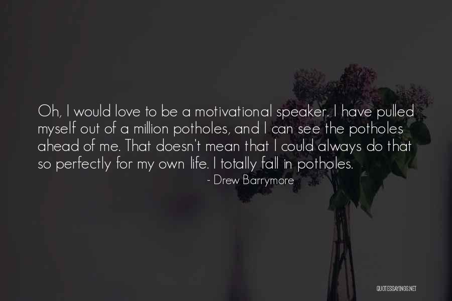 Go Ahead Motivational Quotes By Drew Barrymore