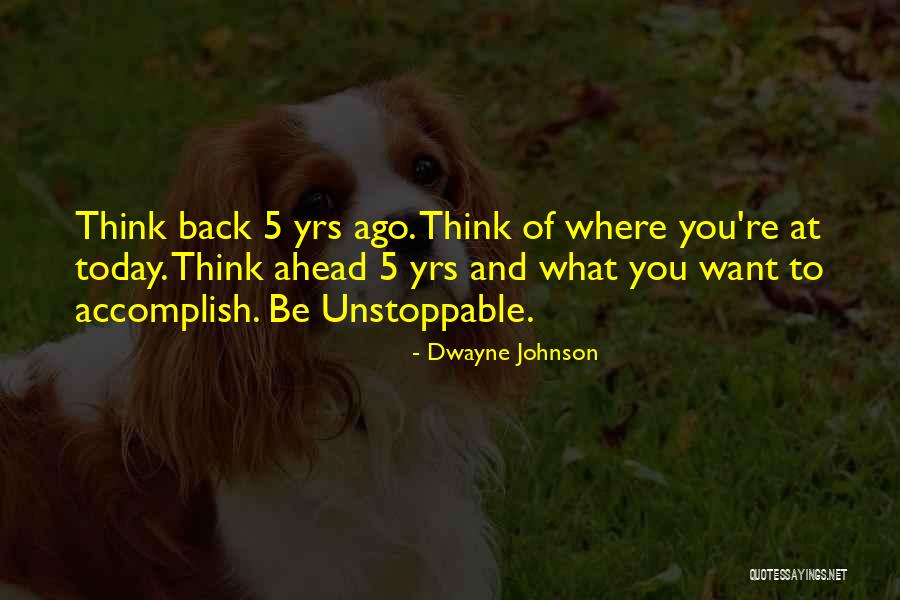 Go Ahead Motivational Quotes By Dwayne Johnson