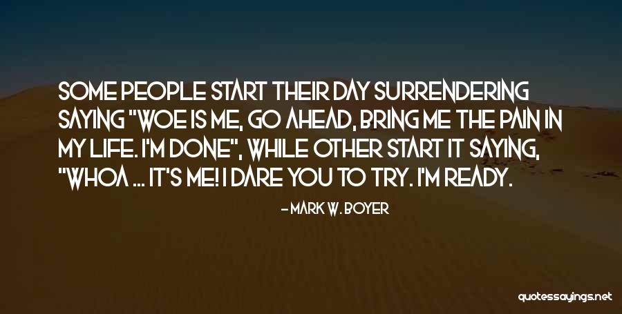 Go Ahead Motivational Quotes By Mark W. Boyer