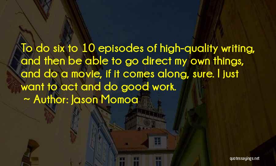 Go Along Quotes By Jason Momoa