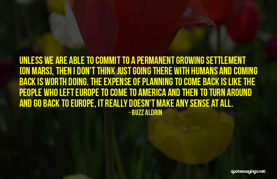 Go And Don't Come Back Quotes By Buzz Aldrin Go And Don't Come Back Quotes By Buzz Aldrin