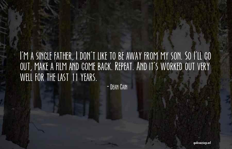 Go And Don't Come Back Quotes By Dean Cain Go And Don't Come Back Quotes By Dean Cain