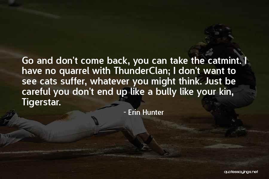 Go And Don't Come Back Quotes By Erin Hunter Go And Don't Come Back Quotes By Erin Hunter