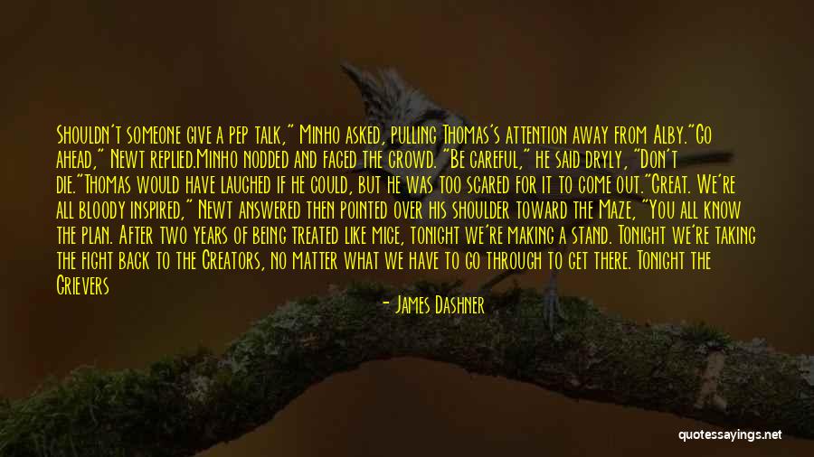 Go And Don't Come Back Quotes By James Dashner Go And Don't Come Back Quotes By James Dashner