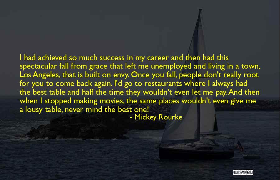 Go And Don't Come Back Quotes By Mickey Rourke Go And Don't Come Back Quotes By Mickey Rourke
