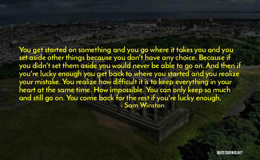 Go And Don't Come Back Quotes By Sam Winston Go And Don't Come Back Quotes By Sam Winston