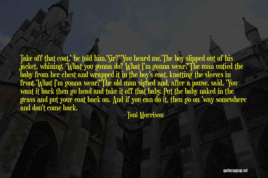 Go And Don't Come Back Quotes By Toni Morrison Go And Don't Come Back Quotes By Toni Morrison