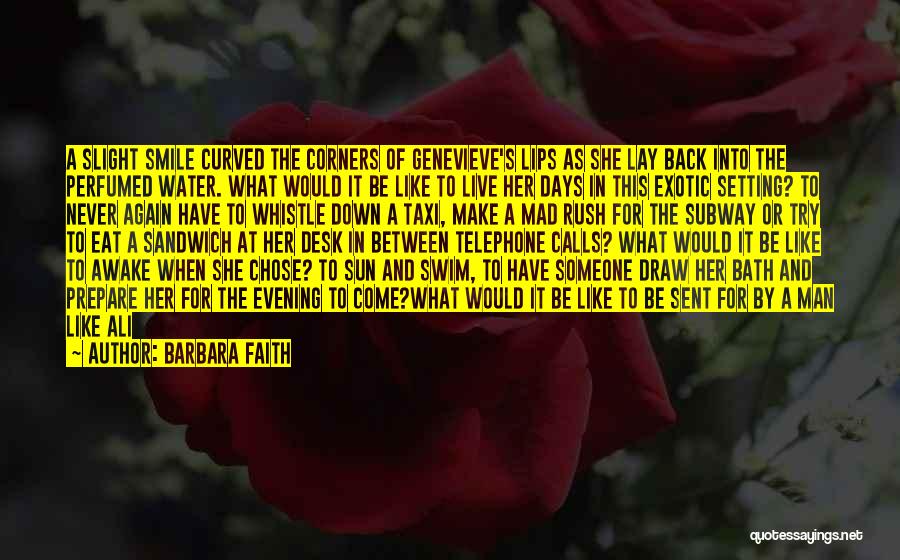 Go And Never Come Back Quotes By Barbara Faith