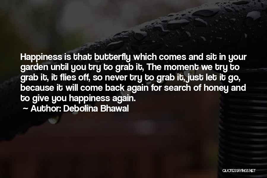 Go And Never Come Back Quotes By Debolina Bhawal